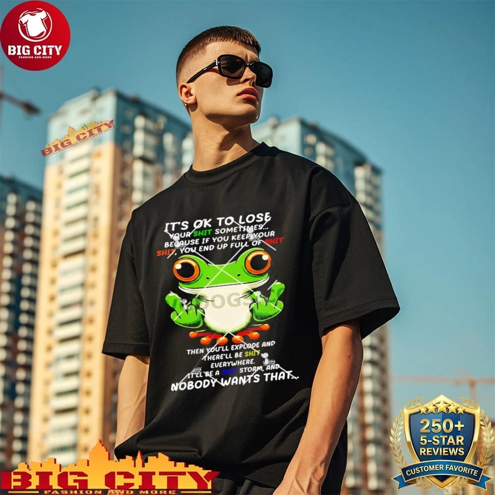 Frog It’s Ok To Lose Your Shit Sometimes Shirt