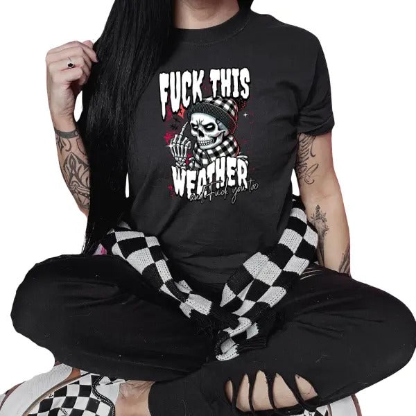 Fu&k This Weather Black T Shirt | Punk, Alt, Grunge, Goth, Skeleton Style, Winter Day Hoodie, Sweatshirt | WearSparks.com