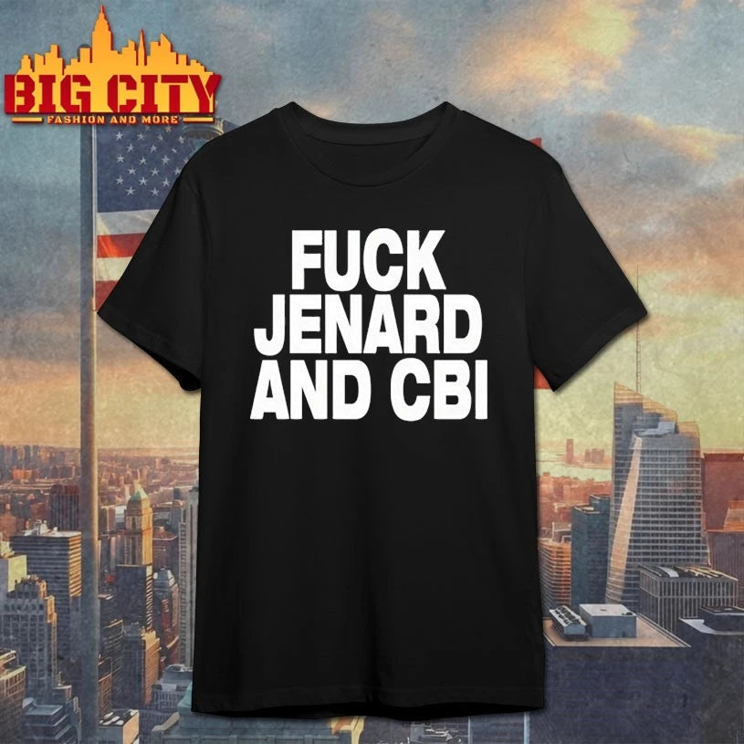 Fuck Jenard And Cbi shirt