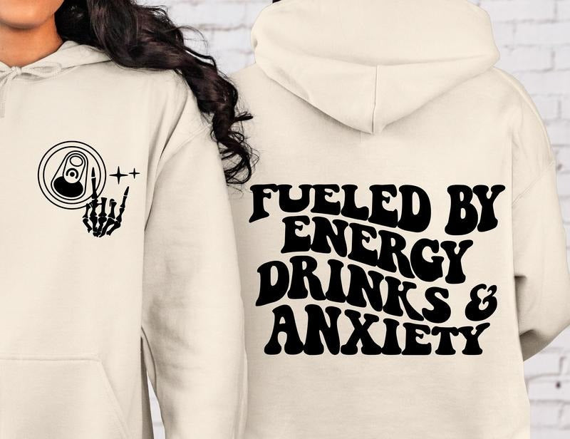 Fueled By Energy Drinks And Anxiety Hoodie Energy Drink Hoodie Energy Drink Addict Gift Mental Health Hoodie Depression...