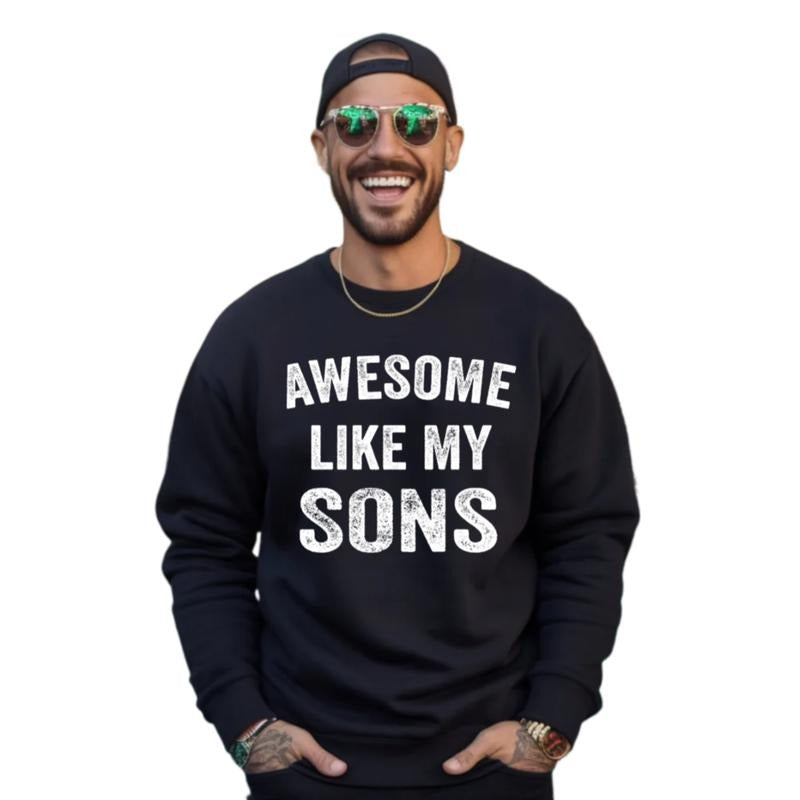 Fun Tshirt For Men, Fathers Day Gift From Sons Hoodie, Gift From Sons To Dad, Awesome Like My Sons Sweatshirt, Unisex...