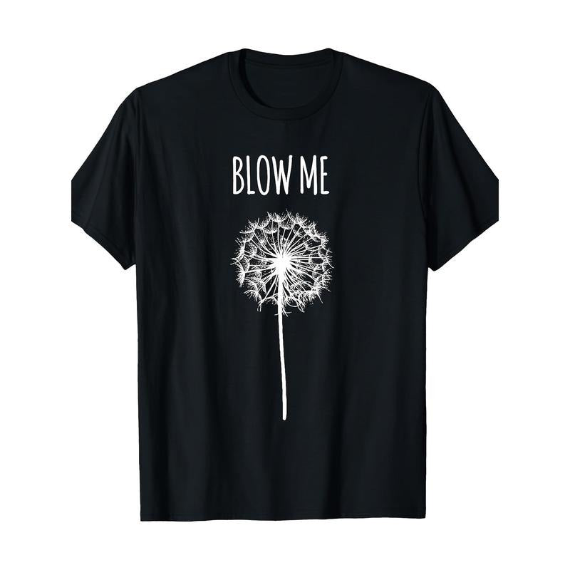 Fun blown dandelion Flower Puff Adult quote Men's and Women's Gift T-shirt Made in USA Hoodie, Sweatshirt | WearSparks.com