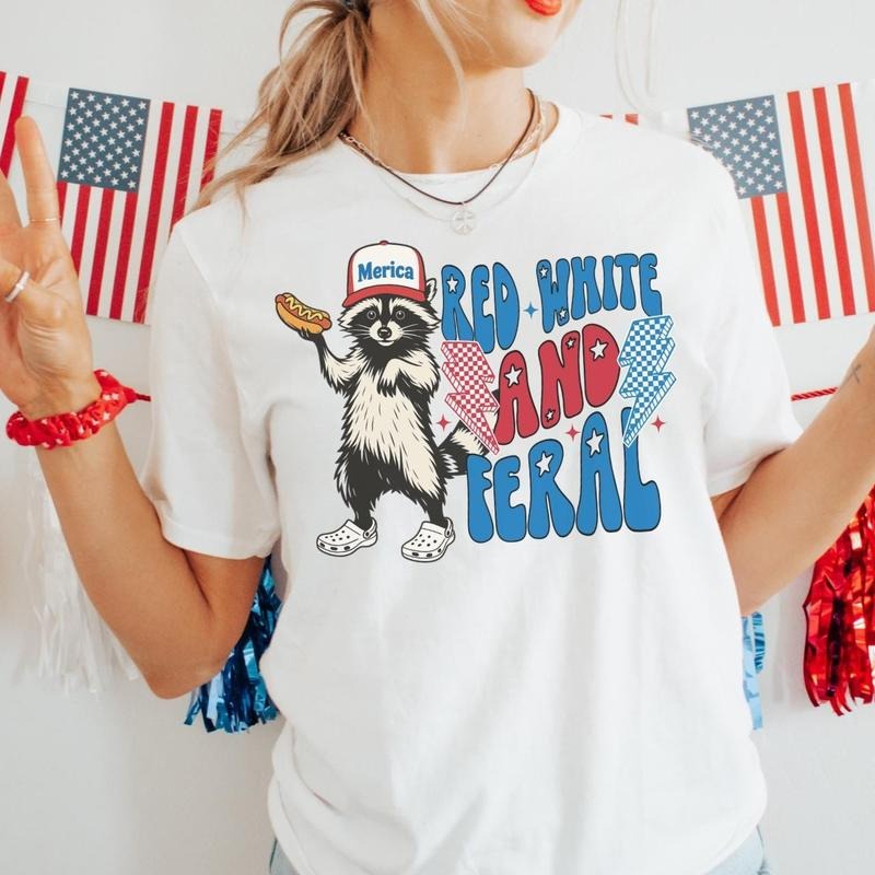 Funny 4th of July Shirt, Feral Raccoon Tee Shirt Feral Girl, Red White and Feral Shirt, Independence Day, America Shirt...
