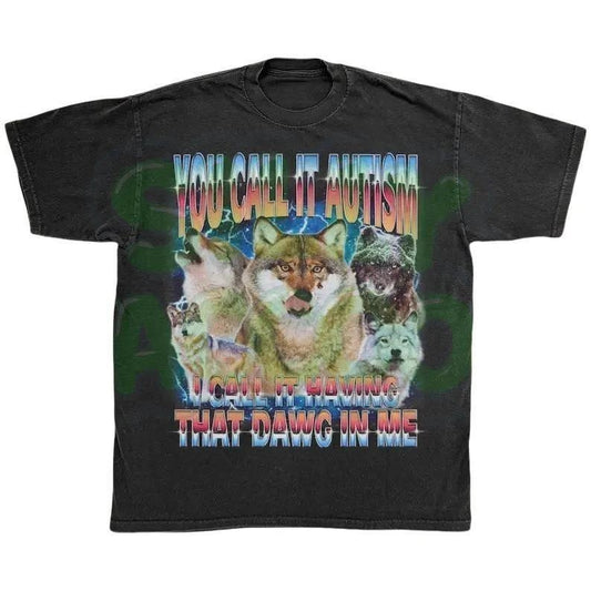 Funny Autism Shirt, That Dawg In Me Ironic Shirt, Neurodivergent Wolf Meme Gift, Autistic Pride, Sarcastic Autistic Adult...