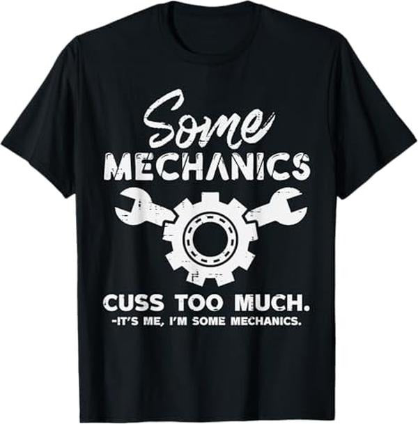 Funny Auto Mechanic Shirt, Some Mechanics It's Me Funny Car Auto Mechanic Garage Men T-Shirt