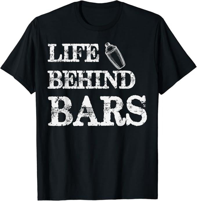 Funny Bar Shirts, Life Behind Bars Funny Bartending Mixologist Bartender T-Shirt Menswear Top