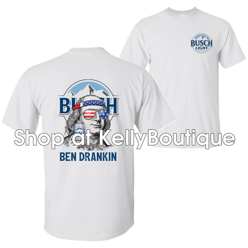 Funny Ben Drankin Busch Light Benjamin Franklin Drinking 4th of July T-Shirt, Independence Day 2 Sided Unisex Cotton...
