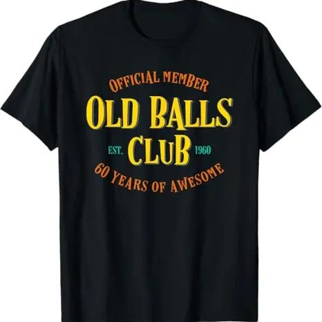 Funny Birthday Shirts, Funny 60th Birthday 60 Years of Awesome Old Balls Gag Gift T-Shirt