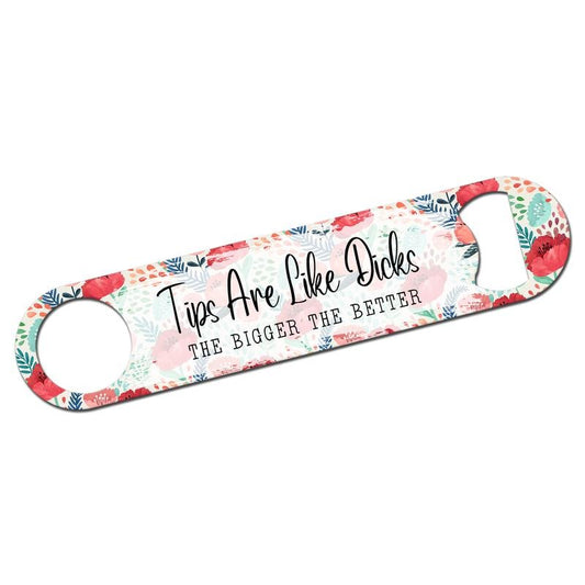 Funny Bottle Opener - Tips Are Like...The Bigger The Better - Funny Bar Key - Bartender Gift - Bar Accessories Kitchen...