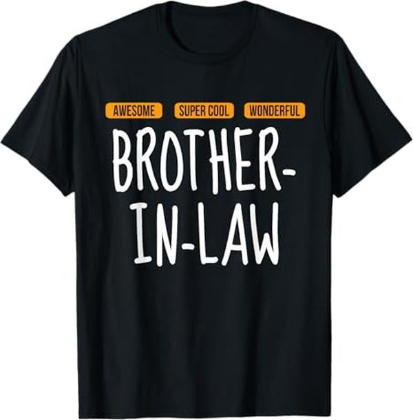 Funny Brother in Law Shirts, Gift For Brother, Funny Brother in Law Wedding Gift T-Shirt
