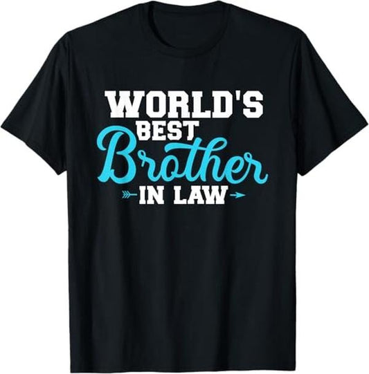 Funny Brother in Law Shirts, Gift For Brother, World's Best Brother-in-Law T-Shirt