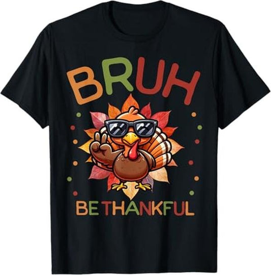 Funny Bruh Shirt, Bruh Be Thankful Funny Thanksgiving Turkey Meme T-Shirt - Menswear Top Hoodie, Sweatshirt | WearSparks.com