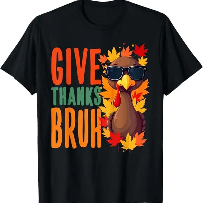 Funny Bruh Shirt, Give Thanks Bruh Funny Thanksgiving Turkey Thankful Bruh T-Shirt