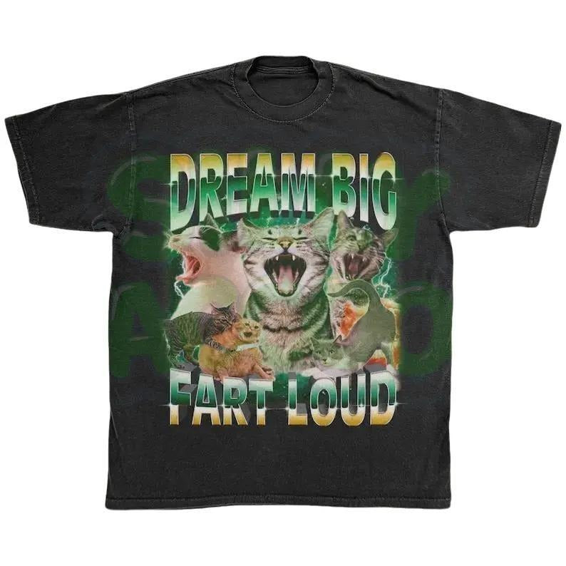 Funny Cat Meme Shirt, Dream Big Fart Loud Tee for Cat Lovers, Sarcastic Animal Pun Top, Ironic Kitten Shirt, Weirdcore...