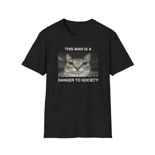 Funny Cat Meme Shirt, This Man is a Danger to Society Kitty Joke Tee, Gift Unisex T-Shirt Hoodie, Sweatshirt | WearSparks.com