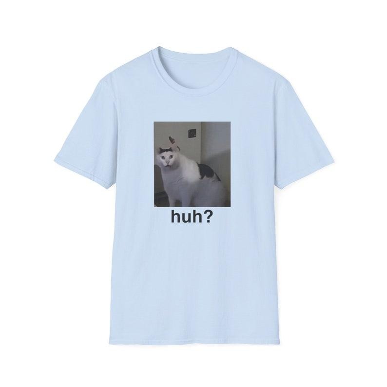 Funny Cat Meme TShirt, HUH? Viral Tiktok Joke Tee, Gift  T-shirt, sweater and Hoodie Sweatshirt | WearSparks.com