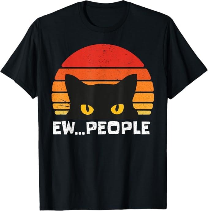 Funny Cat Shirts, Ew People Retro Funny Black Cat Gifts T-Shirt - Menswear Top Hoodie, Sweatshirt | WearSparks.com
