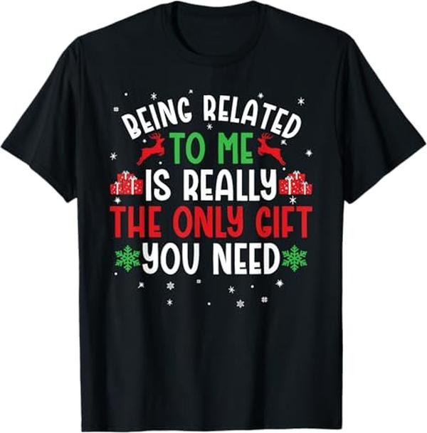 Funny Christmas Shirts, Being Related To Me Funny Christmas Tee Family Couples T-Shirt