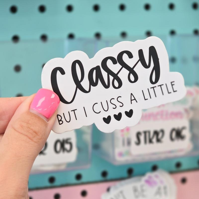 Funny Classy But I Cuss A Little Sticker T-Shirts, Hoodie, Sweatshirt | WearSparks.com