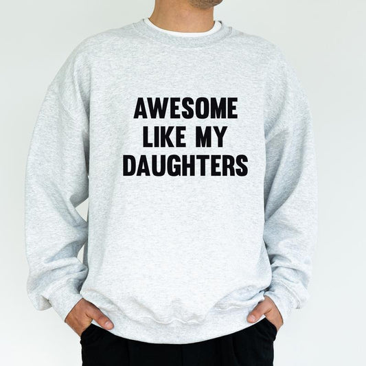 Funny Dad Sweatshirt, Awesome Like My Daughters Crewneck, Girl Dad Long Sleeved Pullover, Christmas Gifts For Dad, Gifts...