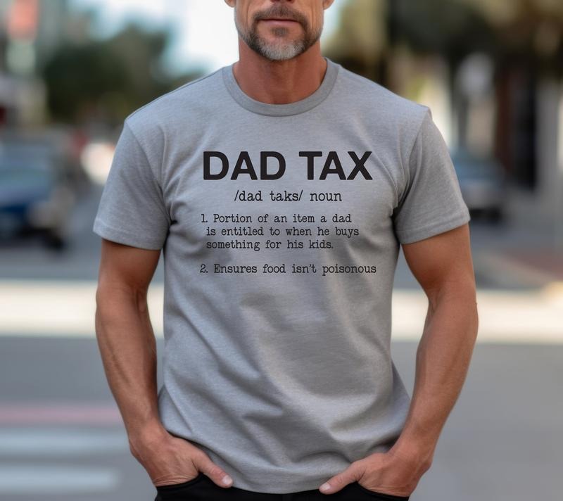 Funny Dad Tax Shirt Hoodie Sweater Dad Father Birthday Gift Fathers Day Tee Shirt Sarcastic Dad Grandpa Husband Shirt Dad...