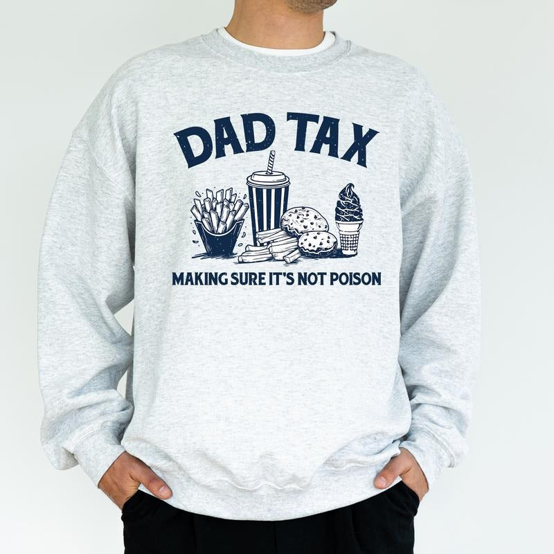 Funny Dad Tax Sweatshirt for Men, Humorous Daddy Crewneck, Sarcastic Dad Joke Pullover, Dad Tax Food Top, Christmas Gift...