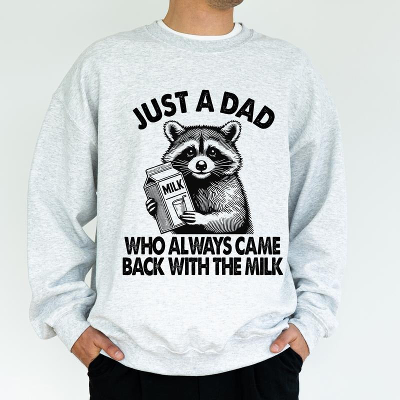 Funny Daddy Sweatshirt for Men, Just A Dad Who Always Came Back With The Milk Crewneck, Raccoon Sweater For Dad, Dada...