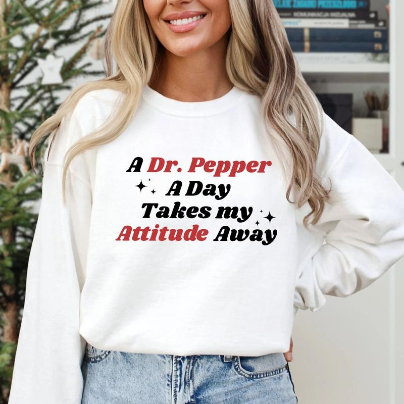 Funny Dr Pepper Crewneck Sweatshirt, Dr Pepper Gift, Trendy Crewneck, Gift for friends T-Shirts, Hoodie | WearSparks.com