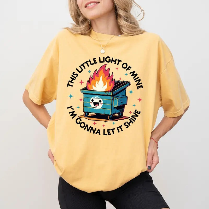 Funny Dumpster Fire Shirt Comfort Colors, This Little Light of Mine, Emotional Dumpster Fire Graphic Printed Tee, Mental...