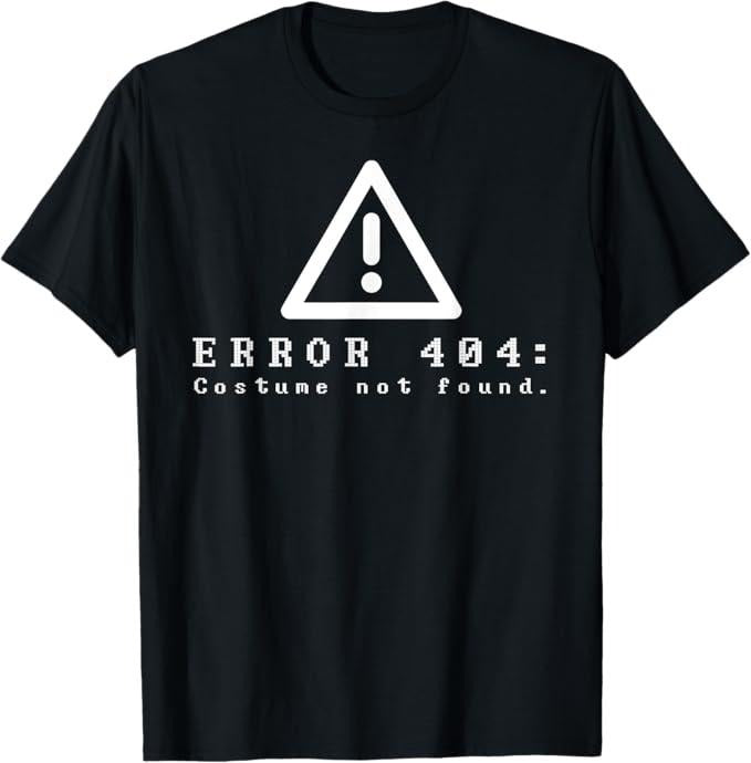 Funny Error 404 Costume Not Found Shirt, Error 404 Costume Not Found Funny Halloween Computer Geek T-Shirt