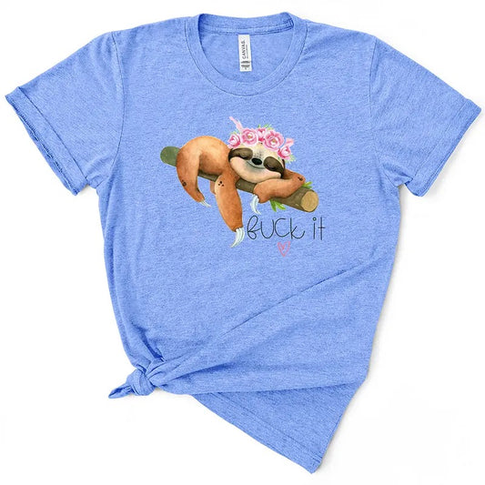 Funny F*ck It Sloth Tshirt Hoodie, Sweatshirt | WearSparks.com