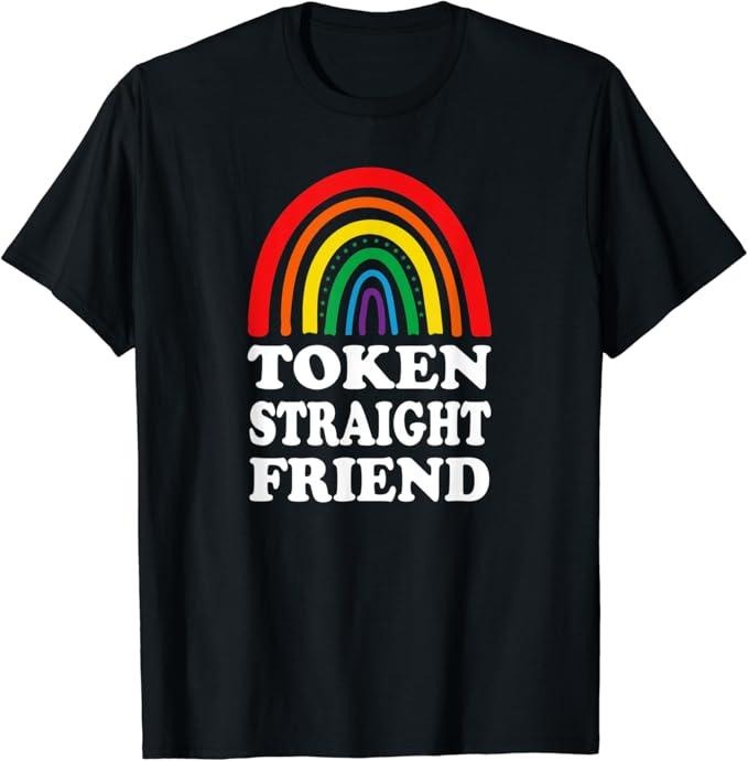 Funny Friend Shirts, Gift For Gay Best Friend, Token Straight Friend Funny Slang Queer Ally Gay Pride Stuff T-Shirt Basic...