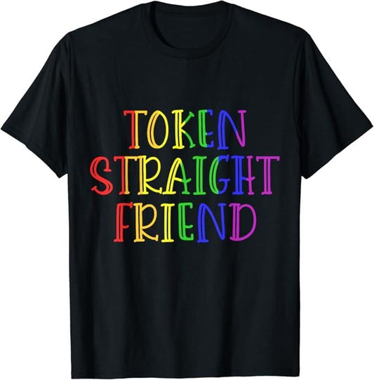 Funny Friend Shirts, Gift For Gay Best Friend, Token Straight Friend Funny Slang Queer Ally Gay Pride Stuff T-Shirt...