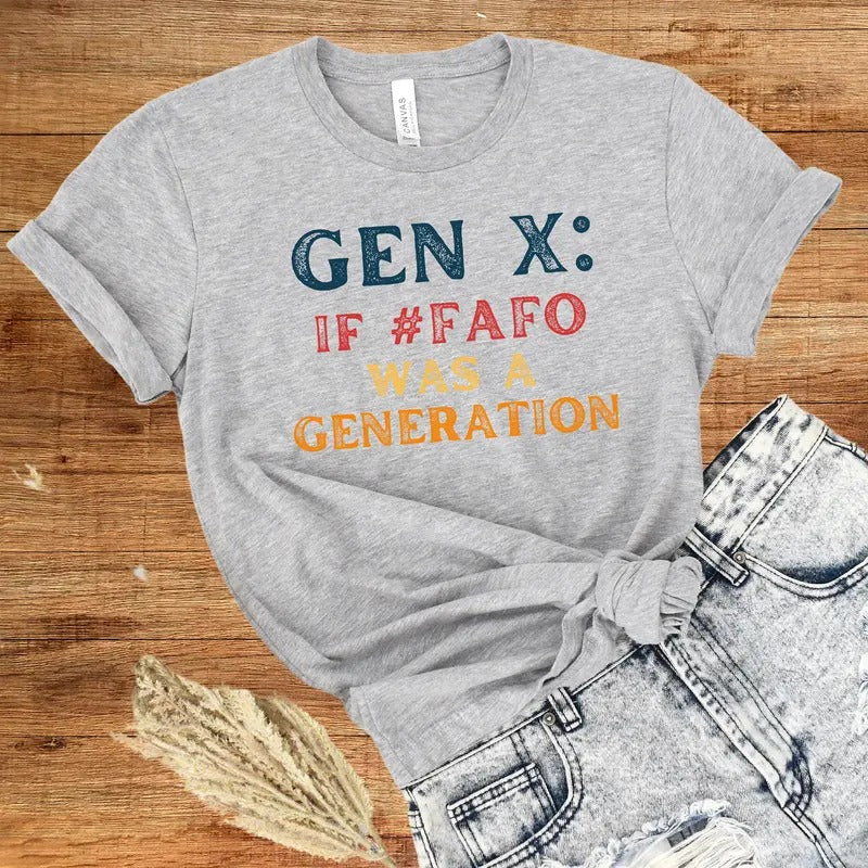 Funny Generation X Birthday Gift Gen X Tshirt #fafo Eff Around And Find Out 50th Birthday Gift For Him Gift For Her Free...