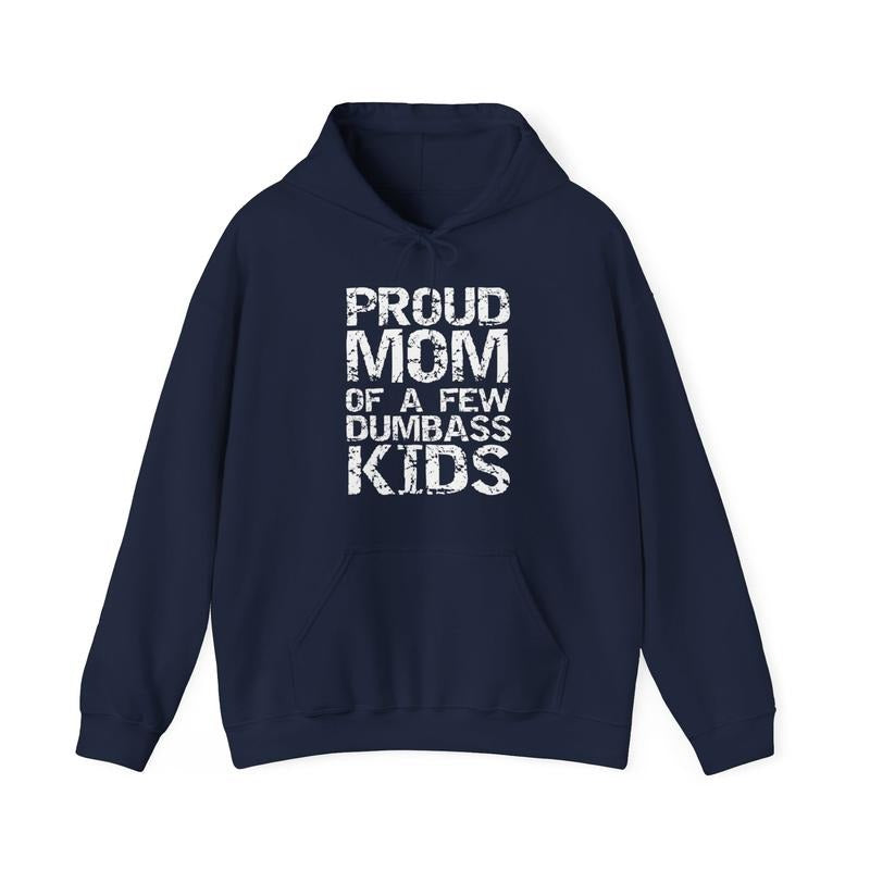 Funny Gift For Mom, Proud Mom of a Few Dumbass Kids Hoodie Unisex Cotton Menswear T-Shirts, Sweatshirt | WearSparks.com
