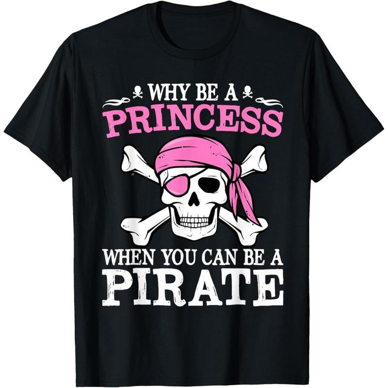 Funny Girl Gifts Why Be A Princess When You Can Be A Pirate T-Shirt made in usa Hoodie, Sweatshirt | WearSparks.com