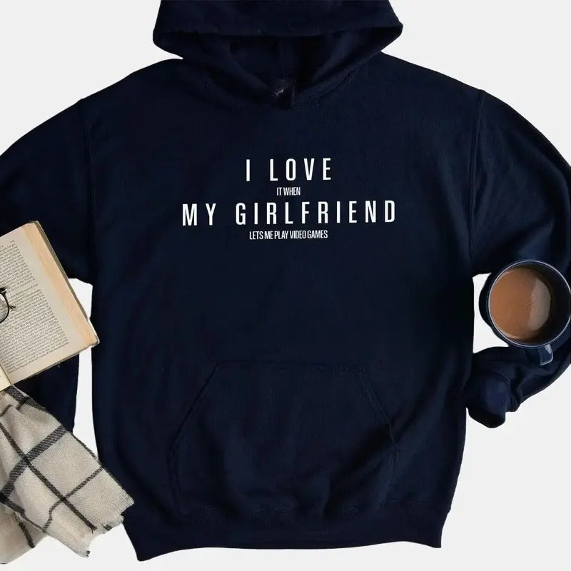 Funny Girlfriend Hoodies, Valentines Day Sweatshirt, Gifts for Boyfriend, I Love My Girlfriend Long Sleeve, It When Lets...