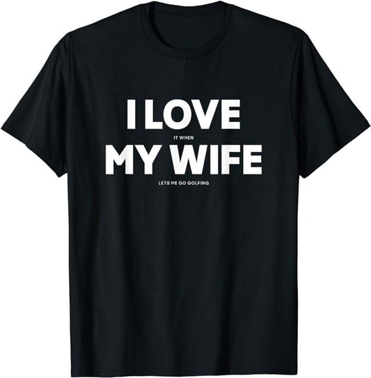 Funny Golf Shirts, I Love It When My Wife Lets Me Go Golfing, Men's T-Shirts Graphic Tee Clothing Menswear Top Underwear...