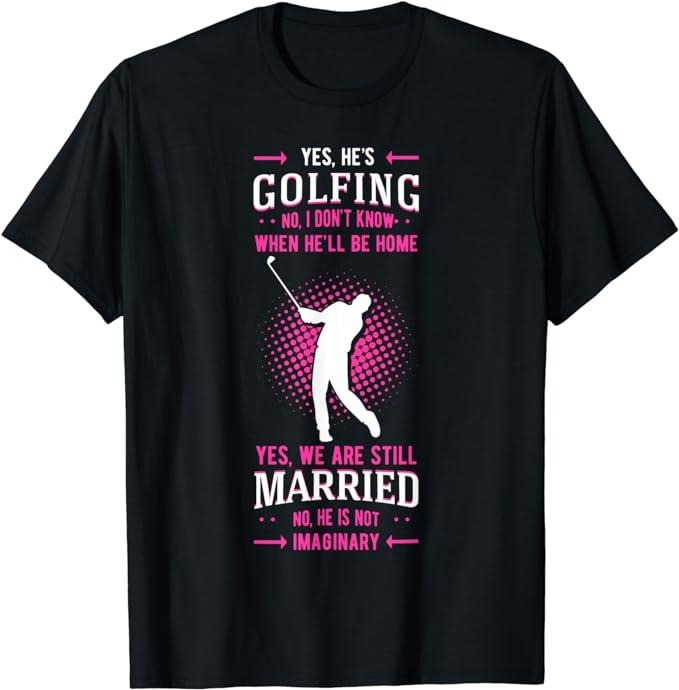 Funny Golf T-Shirt, Gift For Golfer, Yes He's Golfing Golf Putter Par Golfer Birdie Bogey Eagle T-Shirt Menswear Tops...