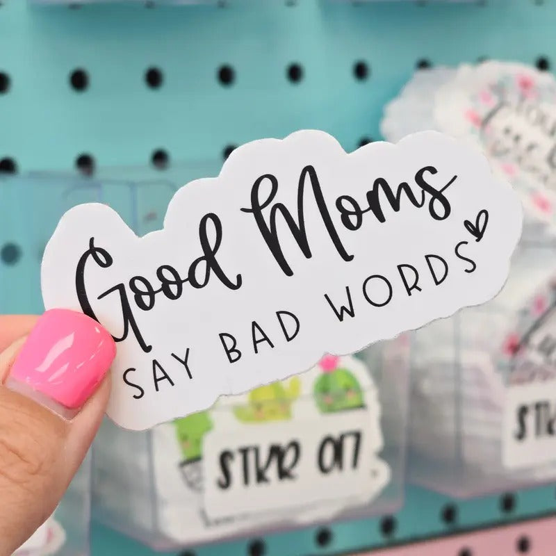 Funny Good Moms Say Bad Words Sticker T-Shirts, Hoodie, Sweatshirt | WearSparks.com