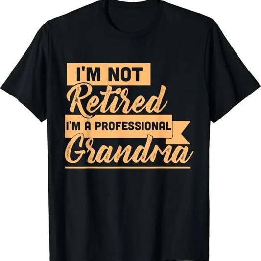 Funny Grandma Shirt, Gift For Grandmother, Fun Cute Professional Grandma Saying T-Shirt Casual Cotton Top Hoodie, Sweatshirt