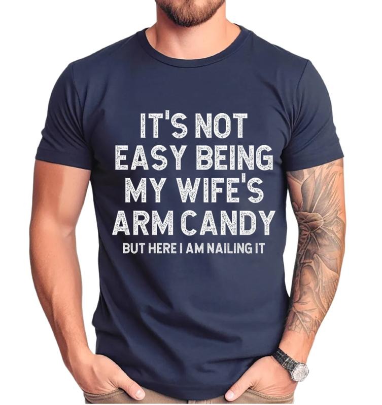 Funny Husband Tshirt, It's Not Easy Being My Wife Arm Candy T Shirt, Husband Gift Shirt, Husband Joke Tee, Unisex Short...