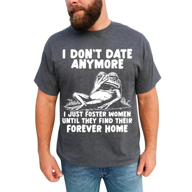 Funny I Don't Date Anymore Graphic Tee, Meme Frog T-shirt For Men, Funny Sarcastic Shirt, Humor Single Men Tee, Funny...