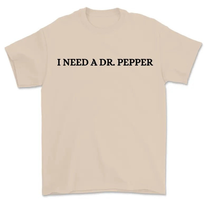 Funny I Need Dr. Peper T-shirt Lover, Gift for Her Menswear Hoodie, Sweatshirt | WearSparks.com
