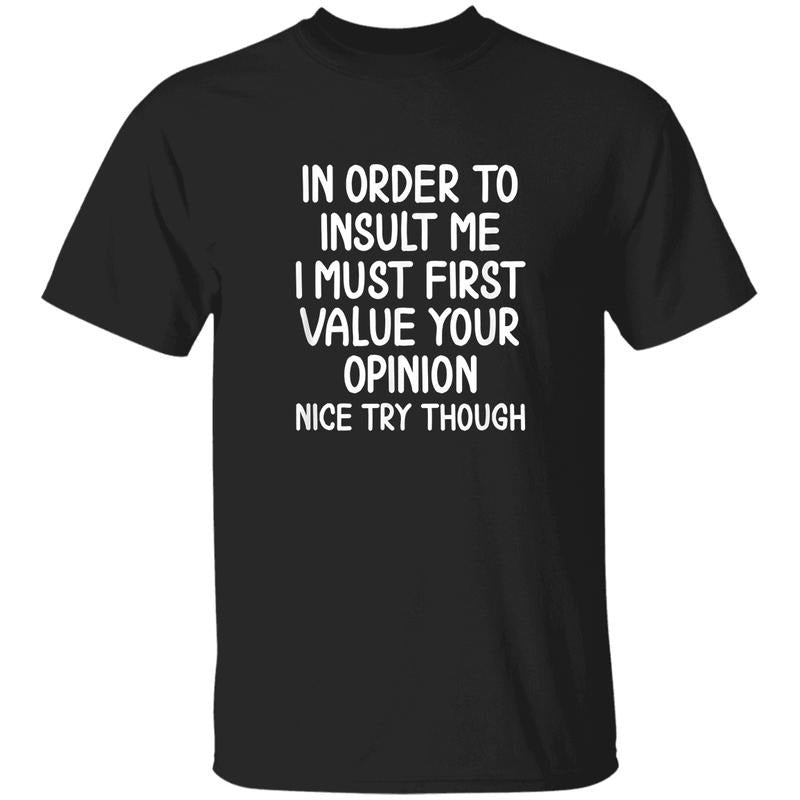 Funny In Order To Insult Me T-Shirt, Sarcastic Humor Tee, Witty Joke Graphic Shirt, Snarky Saying Shirt, Gift for Smart...