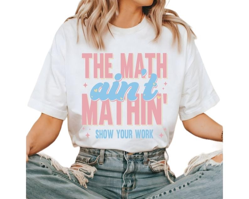 Funny Math Teacher Shirt, The Math Ain't Mathin Meme Shirt, Show Your Work Math Teacher Tee Casual Crewneck Hoodie,...