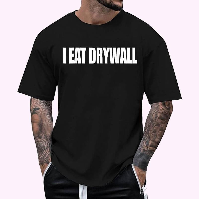 Funny Meme I EAT DRYWALL Joke T-Shirt , Unisex Cotton 100%, Top Menswear Hoodie, Sweatshirt | WearSparks.com