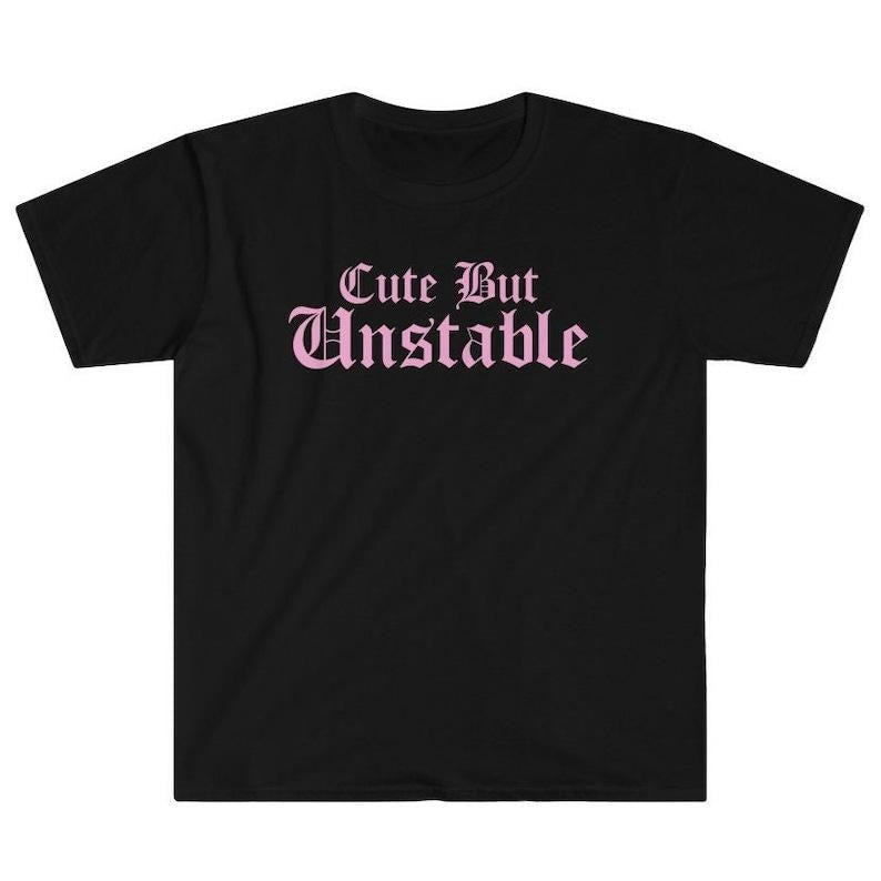 Funny Meme Shirt, Cute But Unstable Tee, I'm Mentally Ill Y2K Gift Unisex T-Shirt Hoodie, Sweatshirt | WearSparks.com