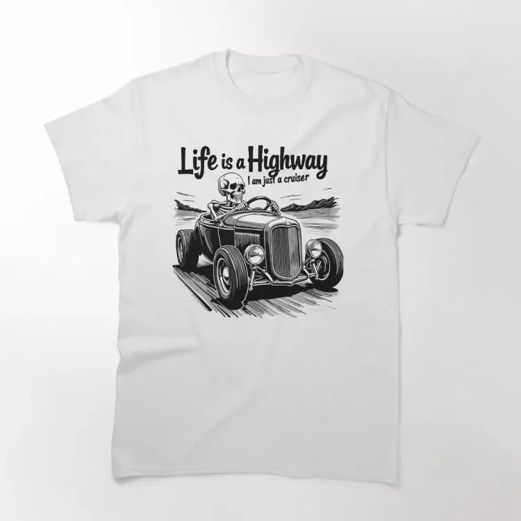Funny Meme Shirt, Life is a highway, I am just a cruiser Classic T-Shirt Casual Fabric Hoodie, Sweatshirt | WearSparks.com