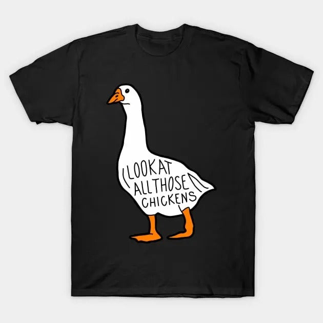 Funny Meme Shirt, Look at All Those Chickens Tee, Gift Unisex T-Shirt Hoodie, Sweatshirt | WearSparks.com